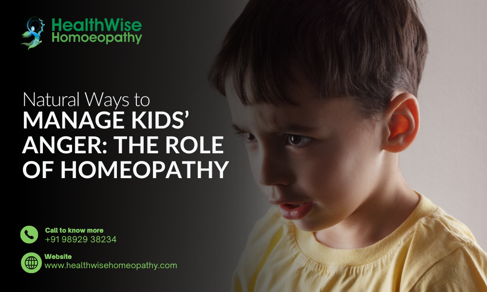 Natural Ways to Manage Kids’ Anger: The Role of Homeopathy